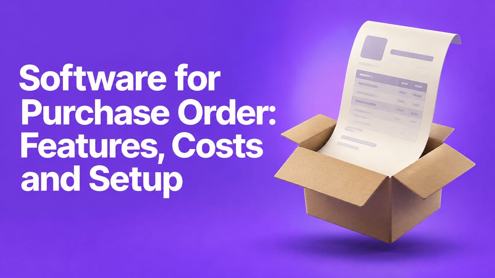 Software for Purchase Order: Features, Costs and Setup cover image