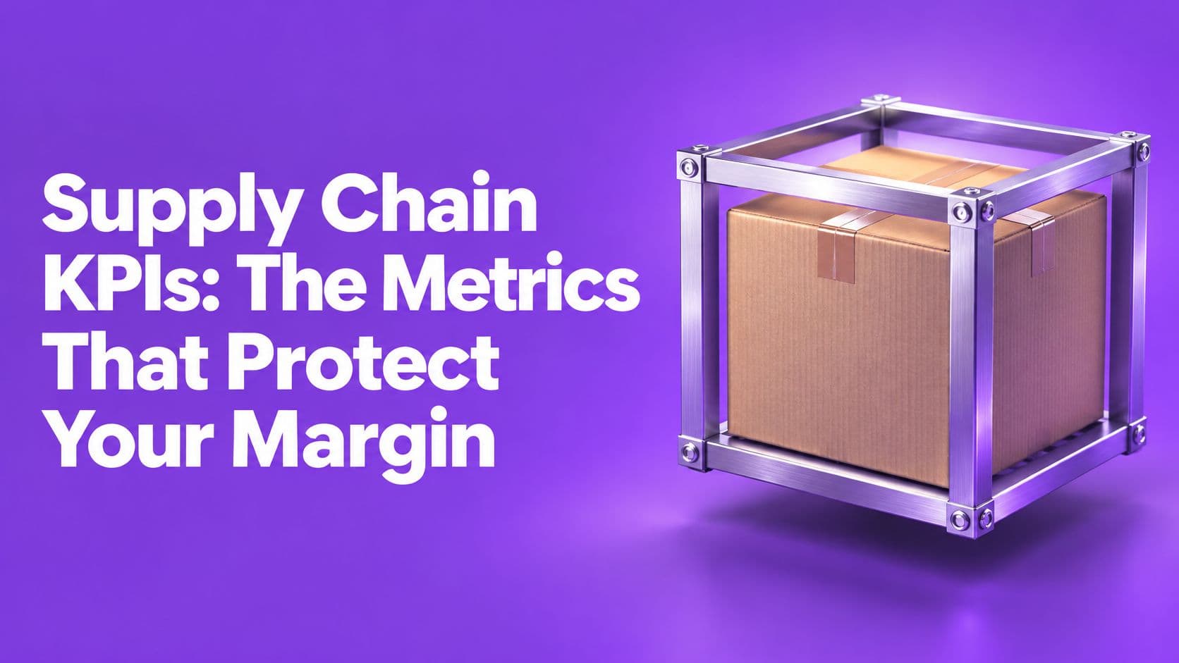 Supply Chain KPIs: The Metrics That Protect Your Margin cover image